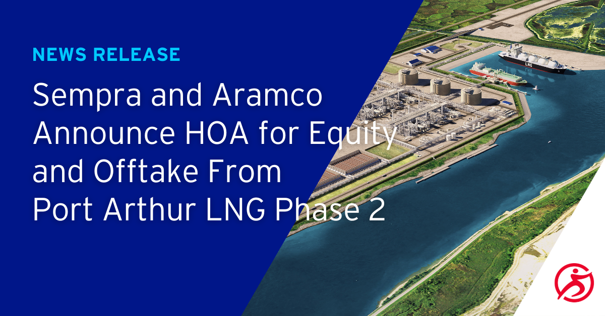 Aramco And Sempra Announce Heads Of Agreement For Equity And Offtake From Port Arthur Lng Phase 6752